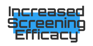 Increased Screening Efficacy